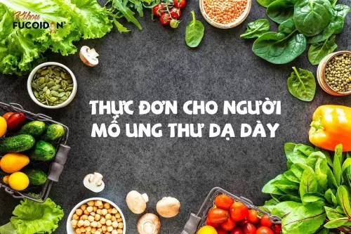 Thực đơn cho người mổ ung thư dạ dày